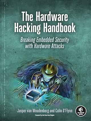 Cover of The Hardware Hacking Handbook: Breaking Embedded Security with Hardware Attacks